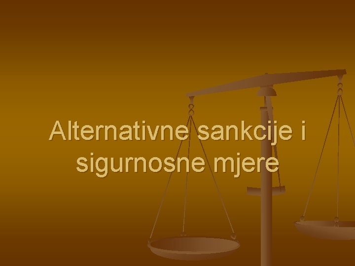 Alternativne sankcije i sigurnosne mjere 