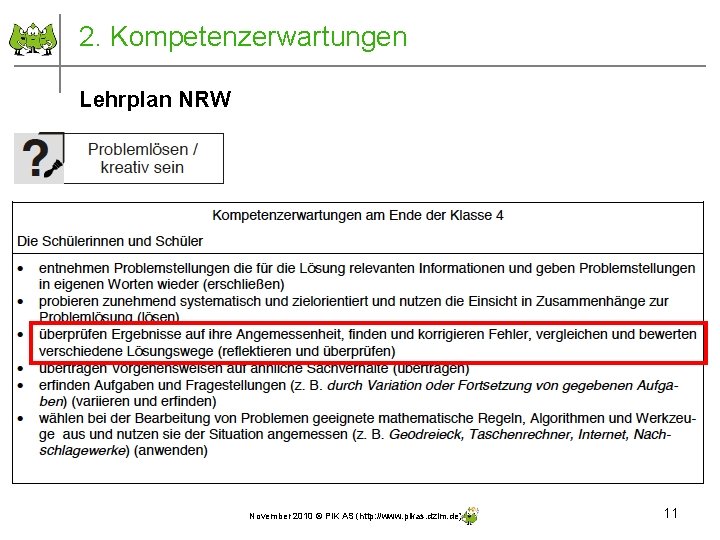 2. Kompetenzerwartungen Lehrplan NRW November 2010 © PIK AS (http: //www. pikas. dzlm. de)