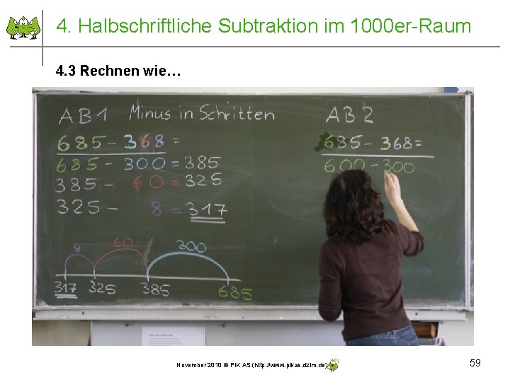 4. Halbschriftliche Subtraktion im 1000 er-Raum 4. 3 Rechnen wie… November 2010 © PIK