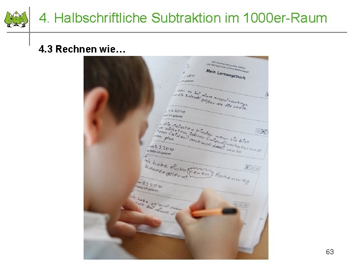 4. Halbschriftliche Subtraktion im 1000 er-Raum 4. 3 Rechnen wie… November 2010 © PIK