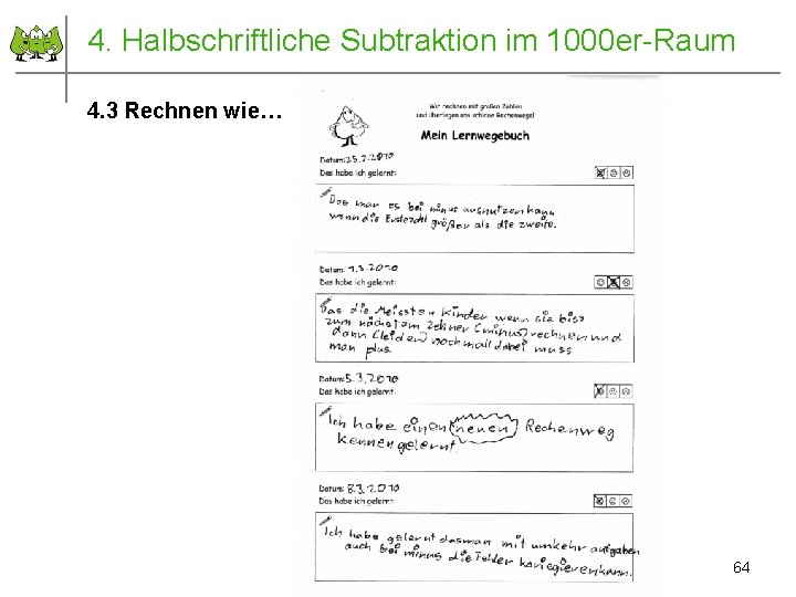 4. Halbschriftliche Subtraktion im 1000 er-Raum 4. 3 Rechnen wie… November 2010 © PIK