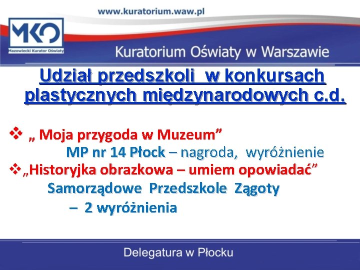 Udział przedszkoli w konkursach plastycznych międzynarodowych c. d. v „ Moja przygoda w Muzeum”