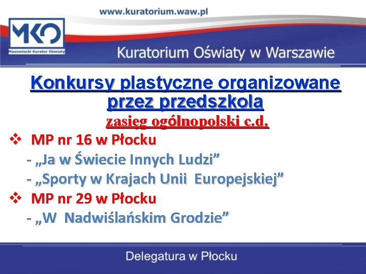 Konkursy plastyczne organizowane przez przedszkola zasięg ogólnopolski c. d. v MP nr 16 w