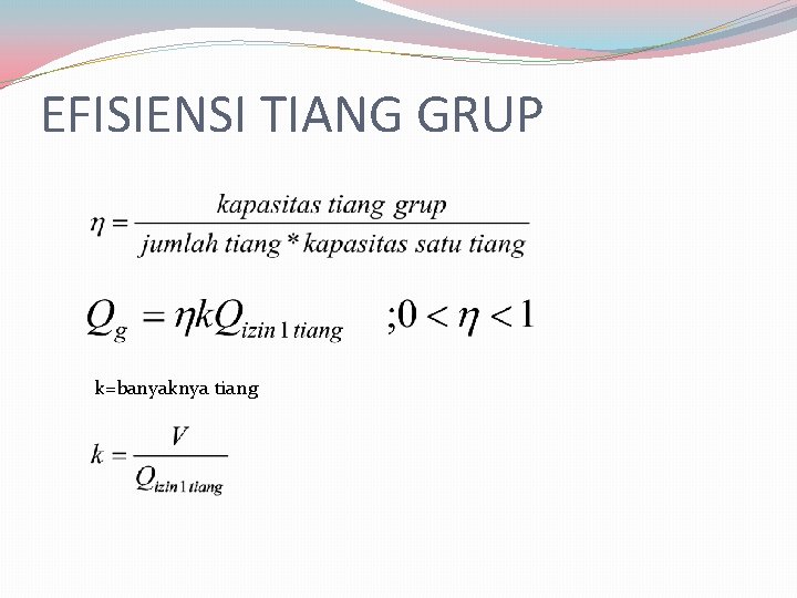 EFISIENSI TIANG GRUP k=banyaknya tiang 