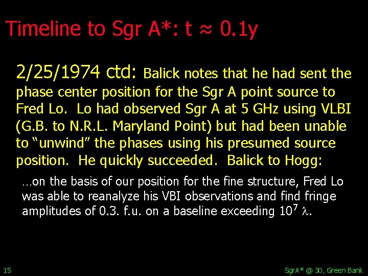 Timeline to Sgr A*: t ≈ 0. 1 y 2/25/1974 ctd: Balick notes that