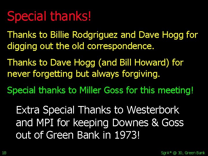 Special thanks! Thanks to Billie Rodgriguez and Dave Hogg for digging out the old