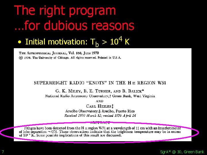 The right program …for dubious reasons • Initial motivation: Tb > 104 K 7