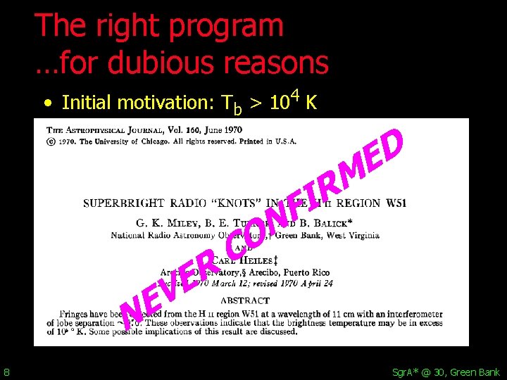 The right program …for dubious reasons • Initial motivation: Tb > 104 K V