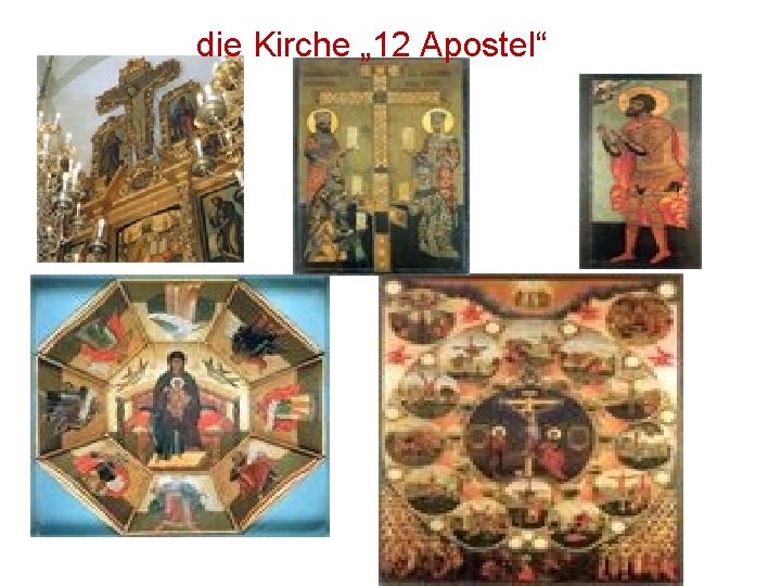 die Kirche „ 12 Apostel“ 