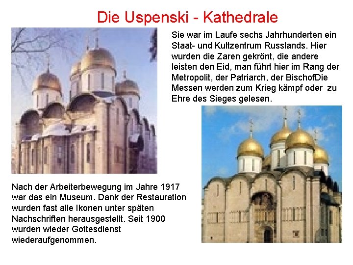 Die Uspenski - Kathedrale Sie war im Laufe sechs Jahrhunderten ein Staat- und Kultzentrum