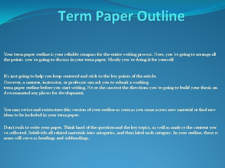 Term Paper Outline Your term paper outline is your reliable compass for the entire