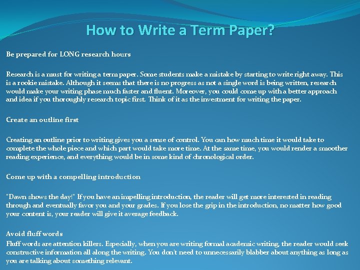 How to Write a Term Paper? Be prepared for LONG research hours Research is