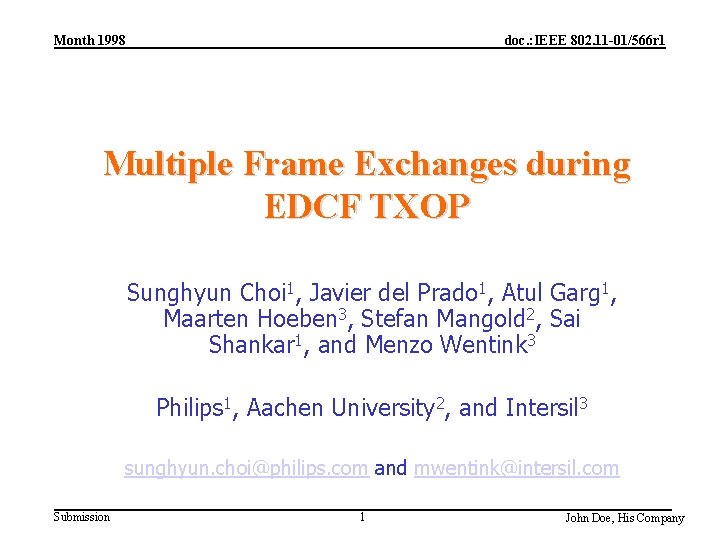 Month 1998 doc. : IEEE 802. 11 -01/566 r 1 Multiple Frame Exchanges during