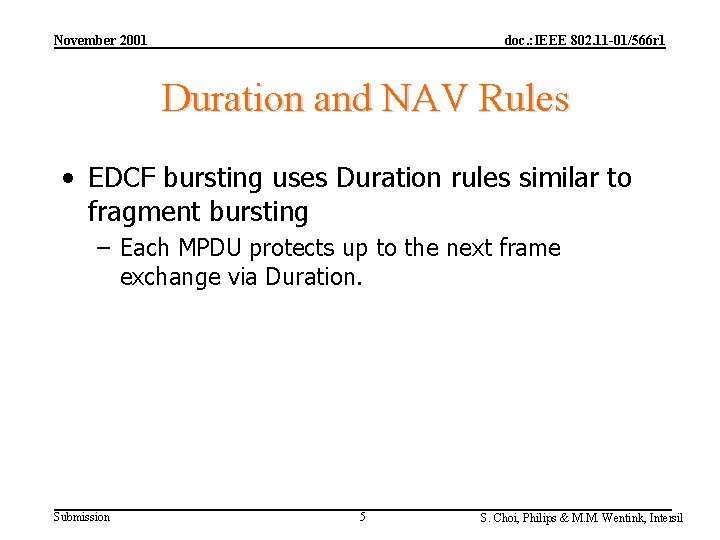 November 2001 doc. : IEEE 802. 11 -01/566 r 1 Duration and NAV Rules November 2001 doc. : IEEE 802. 11 -01/566 r 1 Duration and NAV Rules