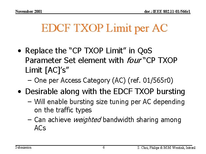 November 2001 doc. : IEEE 802. 11 -01/566 r 1 EDCF TXOP Limit per