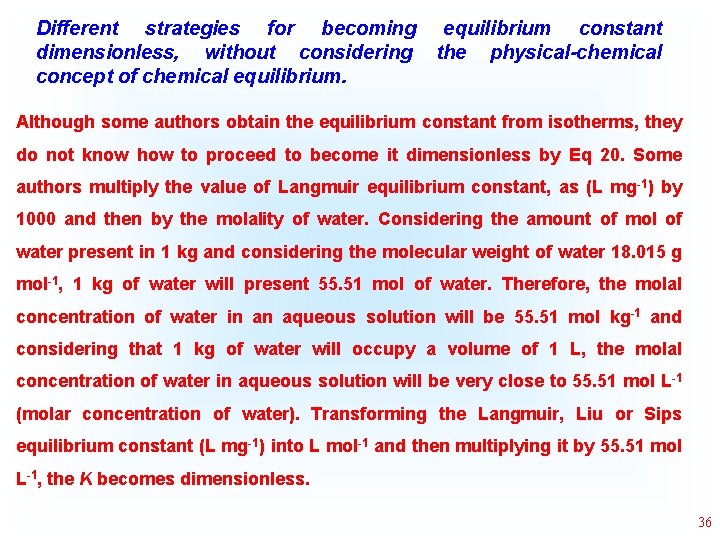 Different strategies for becoming dimensionless, without considering concept of chemical equilibrium constant the physical-chemical