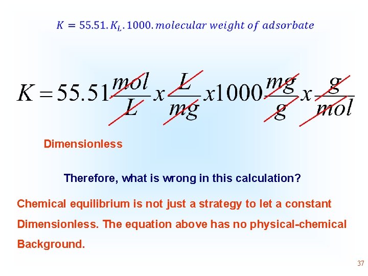  • Dimensionless Therefore, what is wrong in this calculation? Chemical equilibrium is not