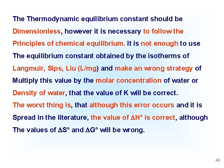 The Thermodynamic equilibrium constant should be Dimensionless, however it is necessary to follow the