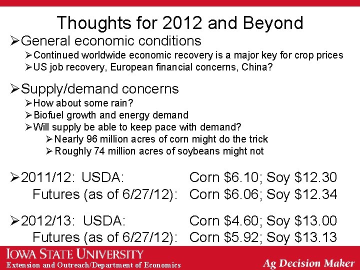 Thoughts for 2012 and Beyond ØGeneral economic conditions ØContinued worldwide economic recovery is a