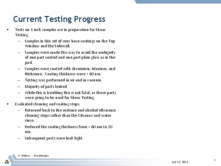 Current Testing Progress § § Tests on 1 inch samples are in preparation for