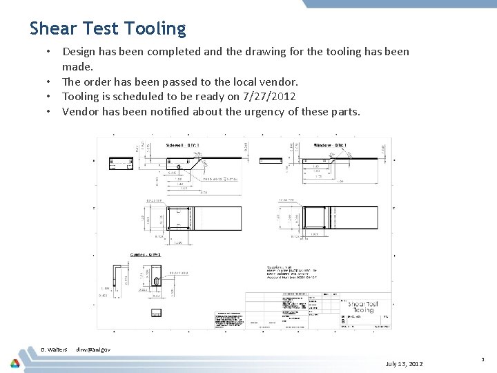 Shear Test Tooling • Design has been completed and the drawing for the tooling