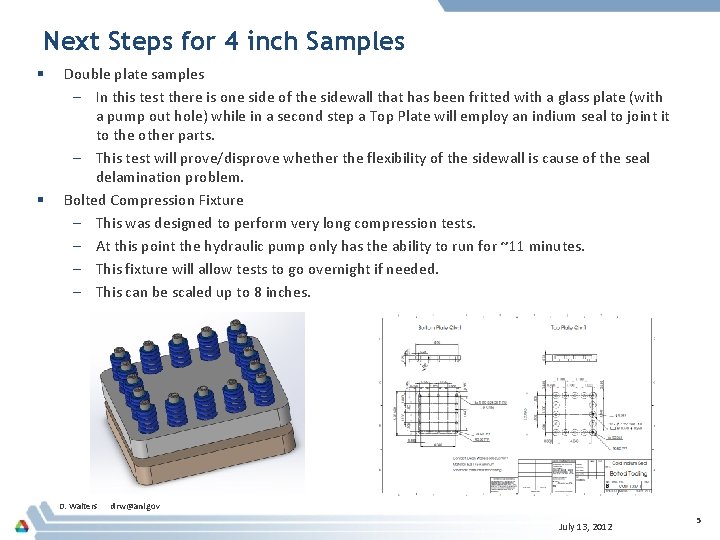 Next Steps for 4 inch Samples § § Double plate samples – In this