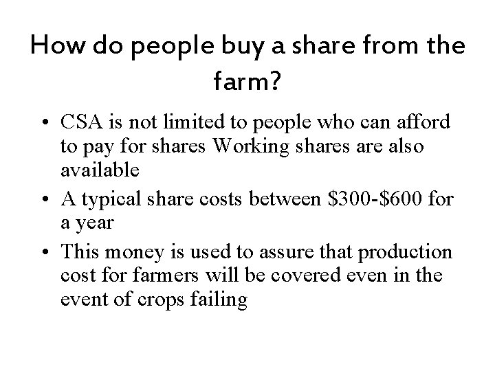 How do people buy a share from the farm? • CSA is not limited