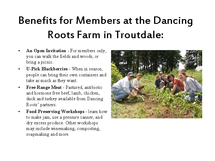 Benefits for Members at the Dancing Roots Farm in Troutdale: • • An Open