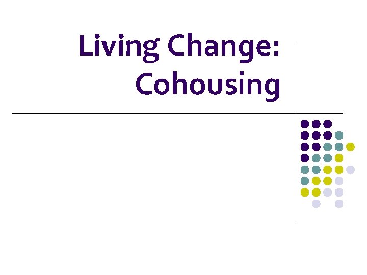 Living Change: Cohousing 