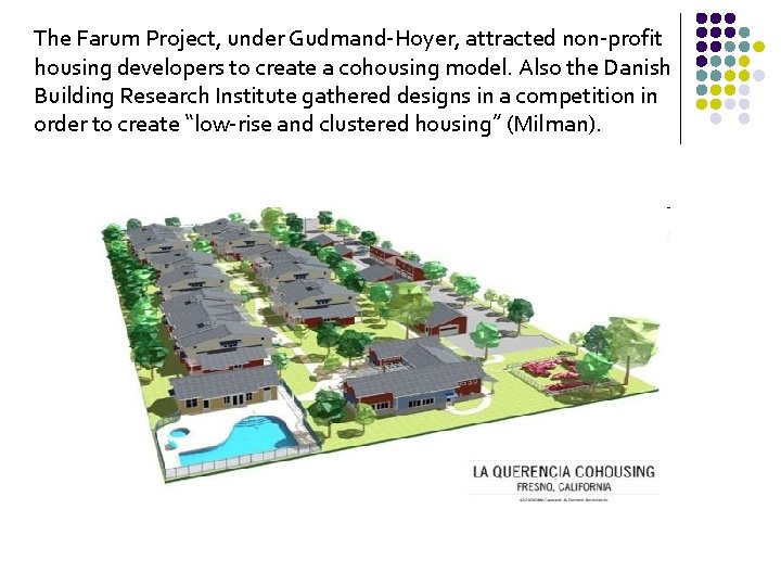 The Farum Project, under Gudmand-Hoyer, attracted non-profit housing developers to create a cohousing model.