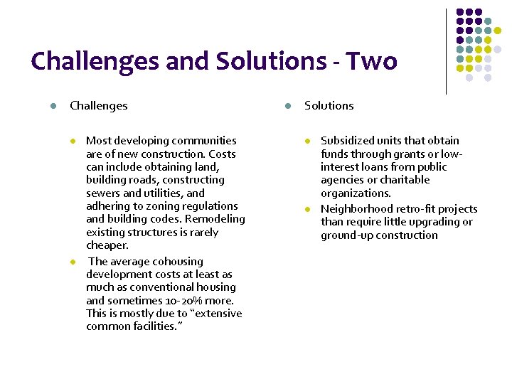 Challenges and Solutions - Two l Challenges l l Most developing communities are of