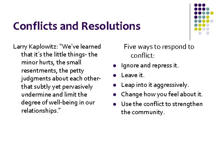 Conflicts and Resolutions Larry Kaplowitz: “We’ve learned that it’s the little things- the minor