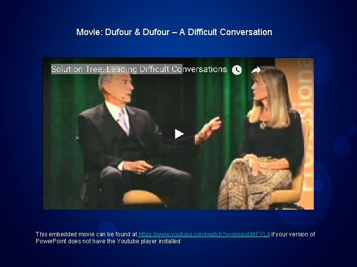 Movie: Dufour & Dufour – A Difficult Conversation This embedded movie can be found