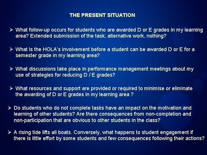 THE PRESENT SITUATION Ø What follow-up occurs for students who are awarded D or