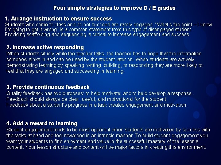 Four simple strategies to improve D / E grades 1. Arrange instruction to ensure