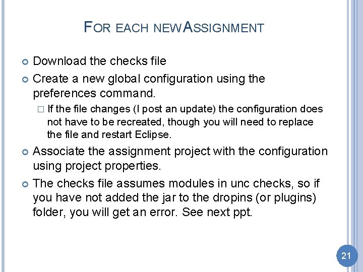 FOR EACH NEW ASSIGNMENT Download the checks file Create a new global configuration using