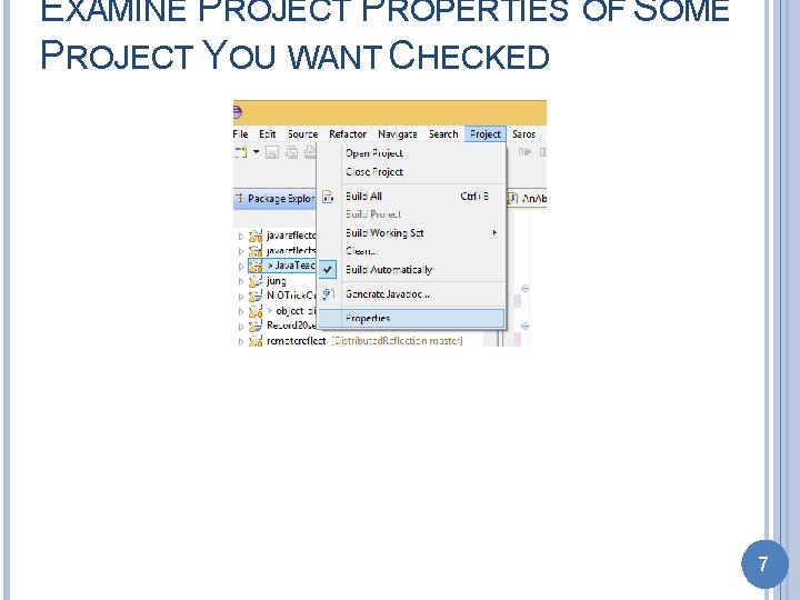 EXAMINE PROJECT PROPERTIES OF SOME PROJECT YOU WANT CHECKED 7 