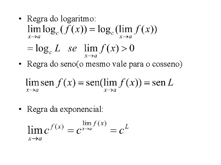  • Regra do logaritmo: • Regra do seno(o mesmo vale para o cosseno)
