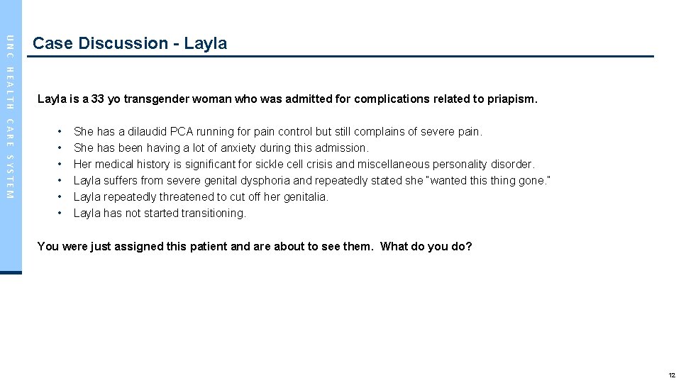 UNC HEALTH CARE SYSTEM Case Discussion - Layla is a 33 yo transgender woman