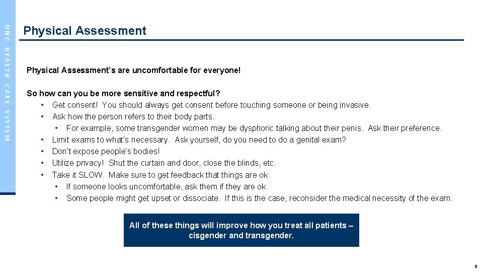 UNC HEALTH CARE SYSTEM Physical Assessment’s are uncomfortable for everyone! So how can you