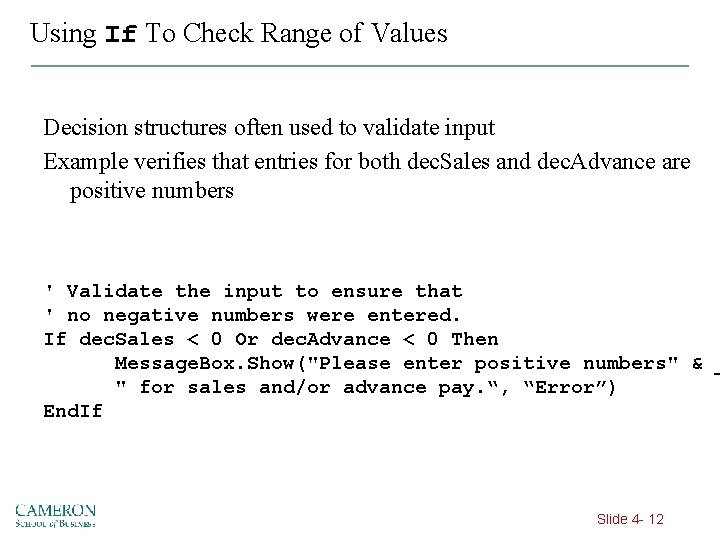 Using If To Check Range of Values Decision structures often used to validate input