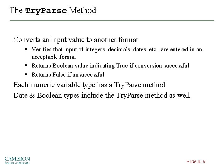 The Try. Parse Method Converts an input value to another format § Verifies that