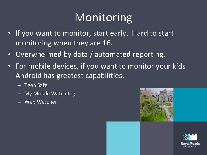 Monitoring • If you want to monitor, start early. Hard to start monitoring when