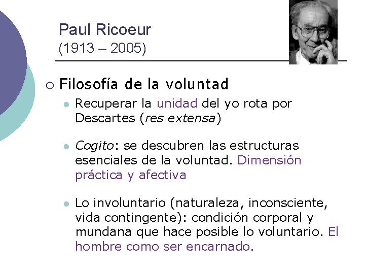 Paul Ricoeur (1913 – 2005) ¡ Filosofía de la voluntad l Recuperar la unidad