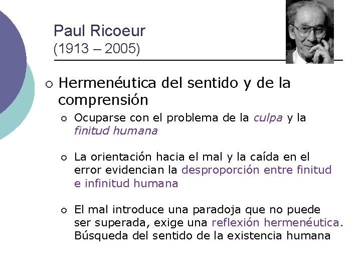 Paul Ricoeur (1913 – 2005) ¡ Hermenéutica del sentido y de la comprensión ¡