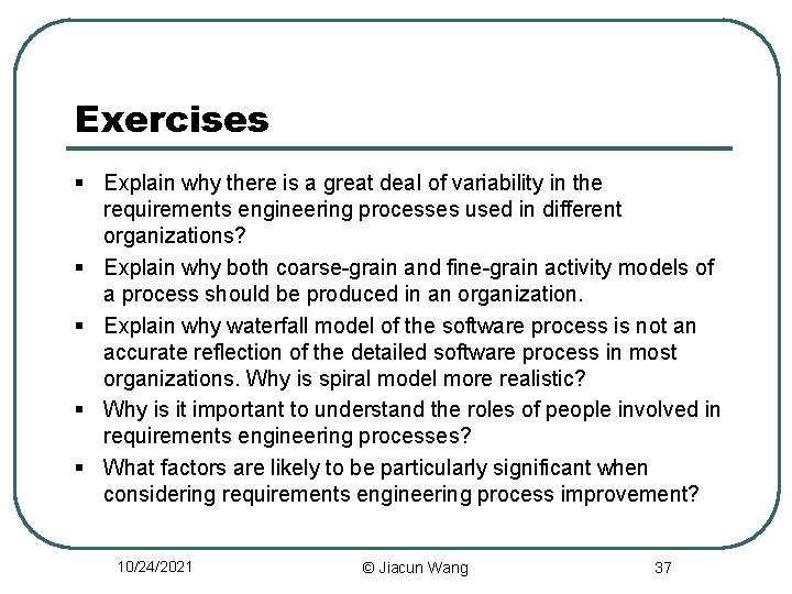 Exercises § Explain why there is a great deal of variability in the requirements