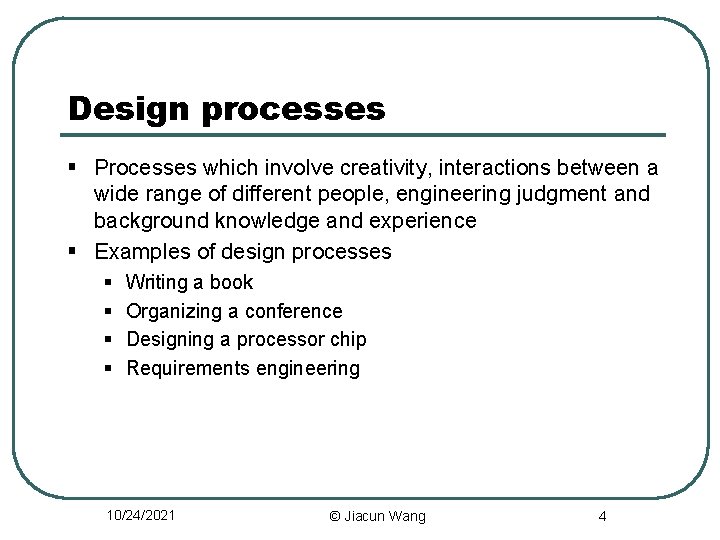 Design processes § Processes which involve creativity, interactions between a wide range of different