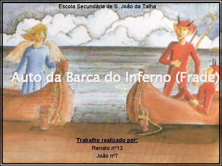 Escola Secundária de S. João da Talha Auto da Barca do Inferno (Frade) Trabalho