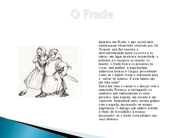 O Frade Aparece um Frade, o tipo social mais interessante observado criticado por Gil