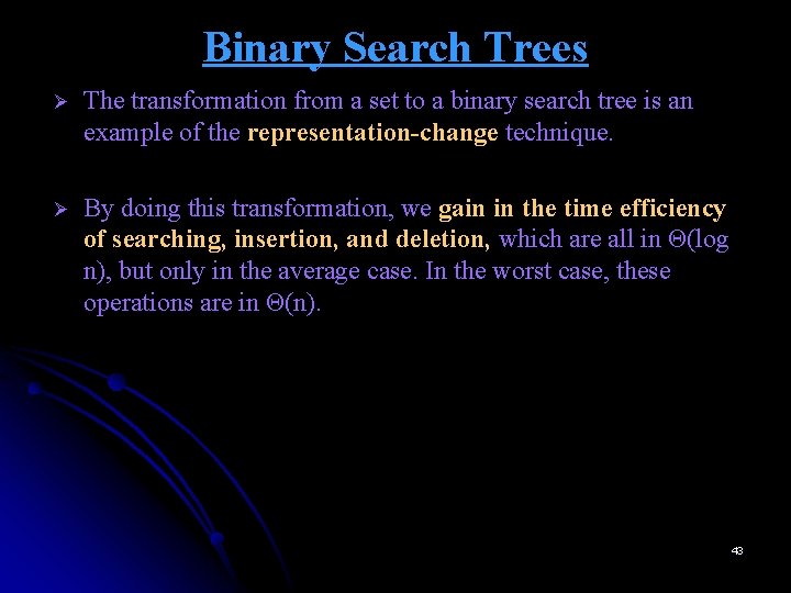 Binary Search Trees Ø The transformation from a set to a binary search tree